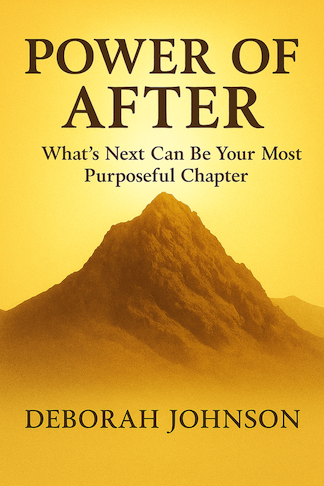 Power of After-Deborah Johnson book
